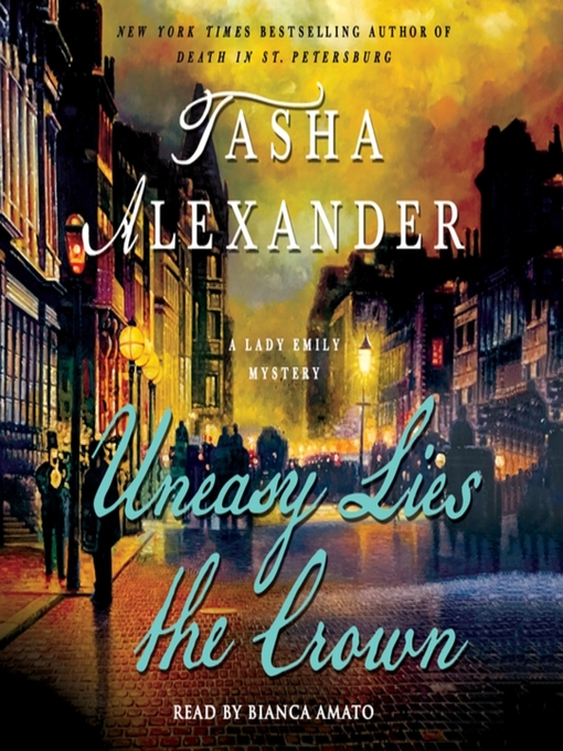 Title details for Uneasy Lies the Crown by Tasha Alexander - Available